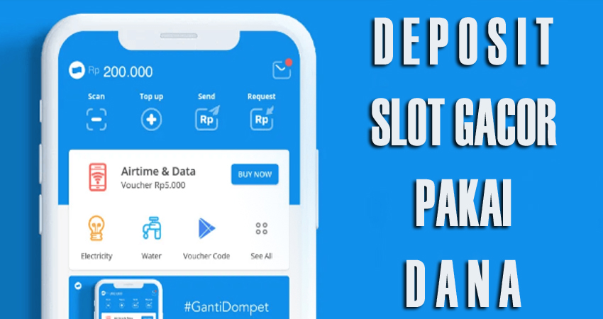 Slot Online Deposit 10 Ribu Langsung via Dana Cara Mudah Bermain dan Menang